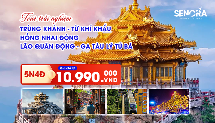 TRÙNG KHÁNH - TỪ KHÍ KHẨU - HỒNG NHAI ĐỘNG - LÃO QUÂN ĐỘNG - GA TÀU LÝ TỬ BÁ (5N4Đ)