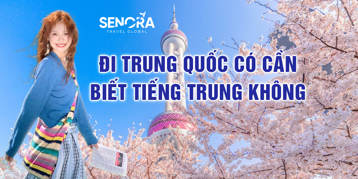 Đi Trung Quốc có cần biết tiếng Trung không?