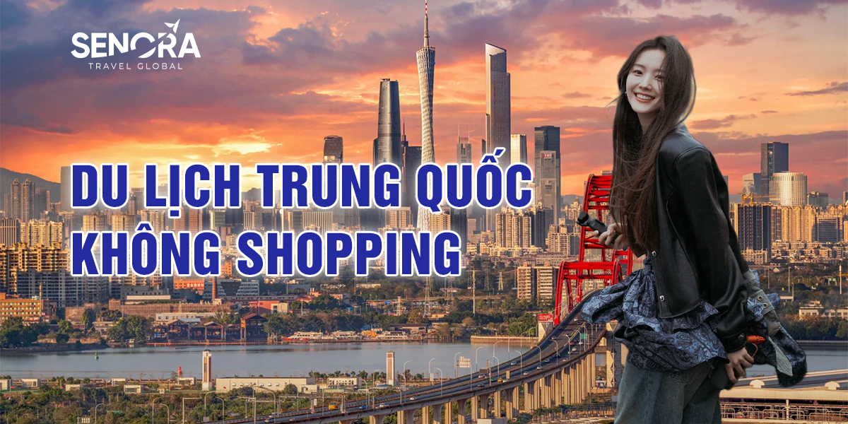 Du lịch Trung Quốc không shopping là gì? Có nên chọn tour không mua sắm?